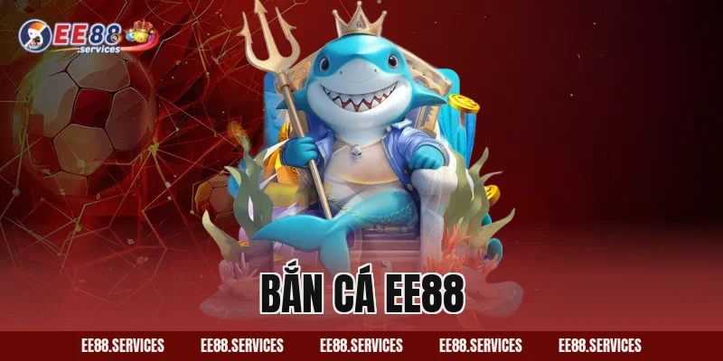 Bắn Cá EE88