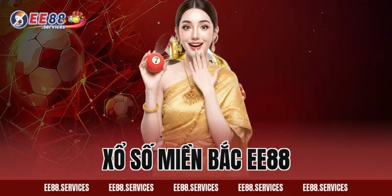 Xổ Số Miền Bắc EE88