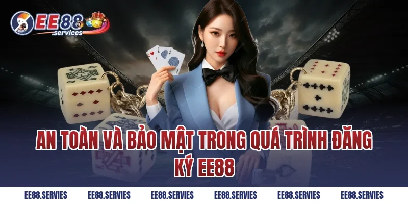 An toàn và bảo mật trong quá trình Đăng Ký EE88