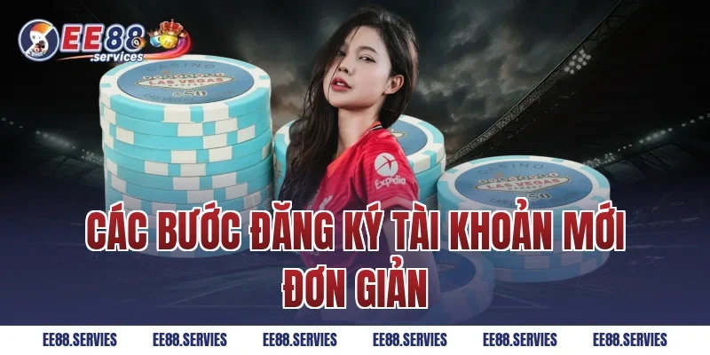 Các bước đăng ký tài khoản mới đơn giản