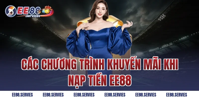 Các chương trình khuyến mãi khi Nạp Tiền EE88