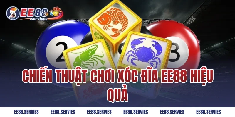 Chiến Thuật Chơi Xóc Đĩa EE88 Hiệu Quả