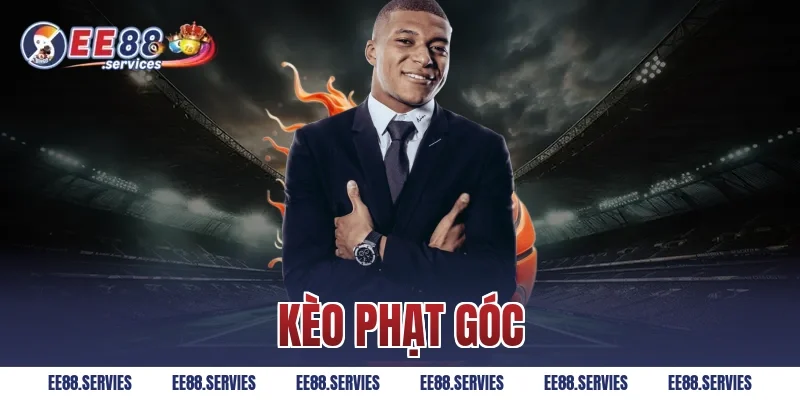 Kèo Phạt Góc – Tìm Hiểu Chiến Lược Đặt Cược Siêu Dễ Thắng