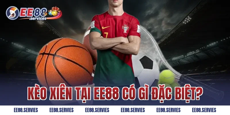 Kèo xiên tại EE88 có gì đặc biệt?