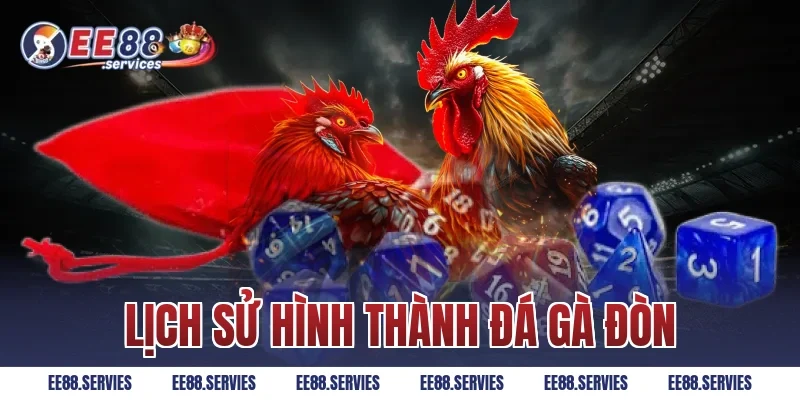 Lịch sử hình thành Đá Gà Đòn