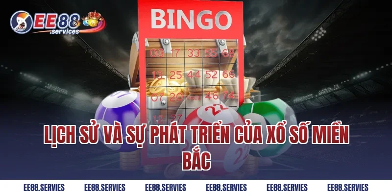 Lịch sử và sự phát triển của xổ số miền Bắc