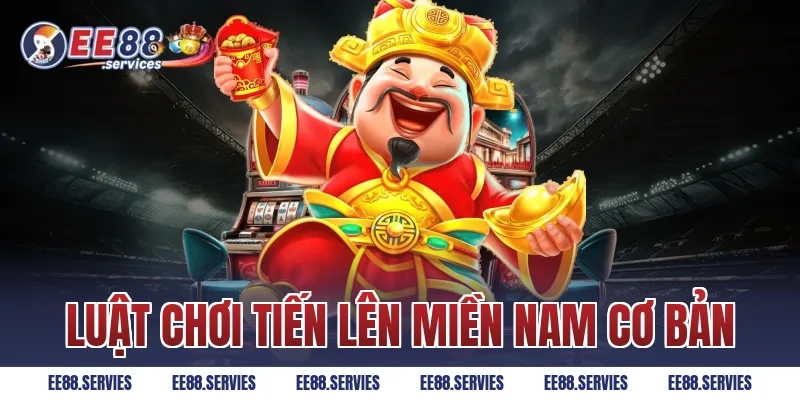 Luật chơi Tiến lên miền nam cơ bản