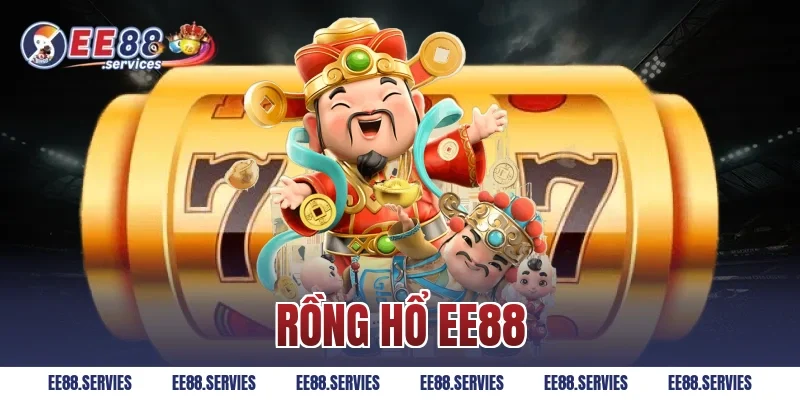 Cá Cược Rồng Hổ EE88 – Chớp Cơ Hội, Hốt Lợi Tức Thời