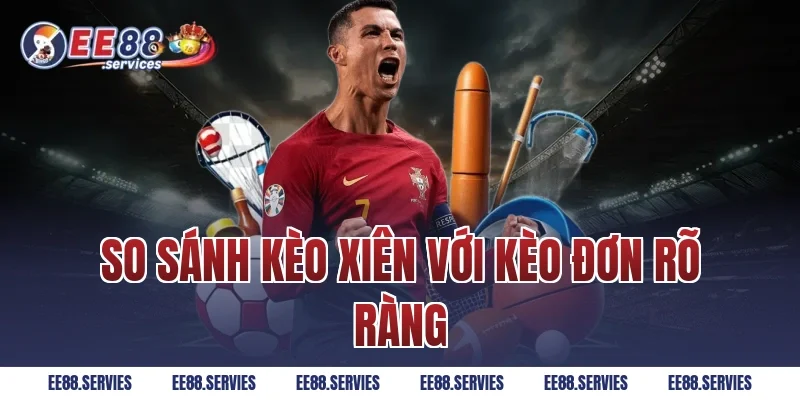 So sánh kèo xiên với kèo đơn rõ ràng