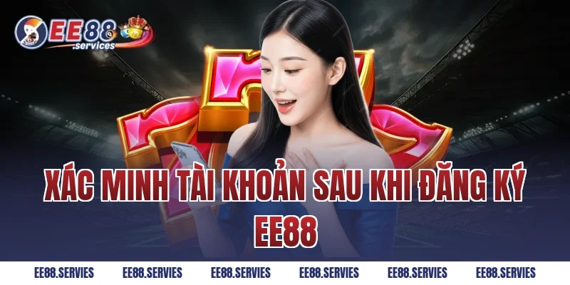 Xác minh tài khoản sau khi Đăng Ký EE88